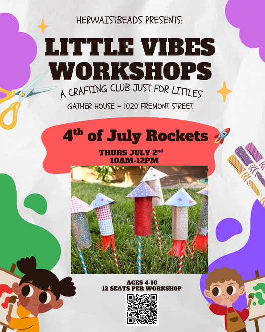 Little Vibes Workshops - 4th of July Rockets 🚀